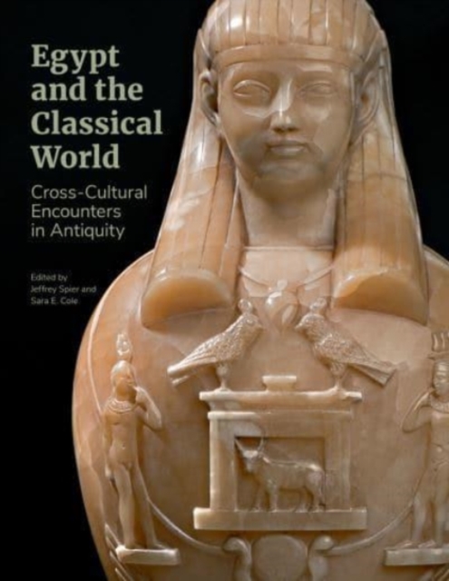 Egypt and the Classical World - Cross-Cultural Encounters in Antiquity, Paperback / softback Book