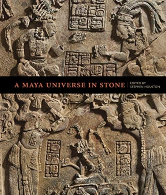 A Maya Universe in Stone, Hardback Book