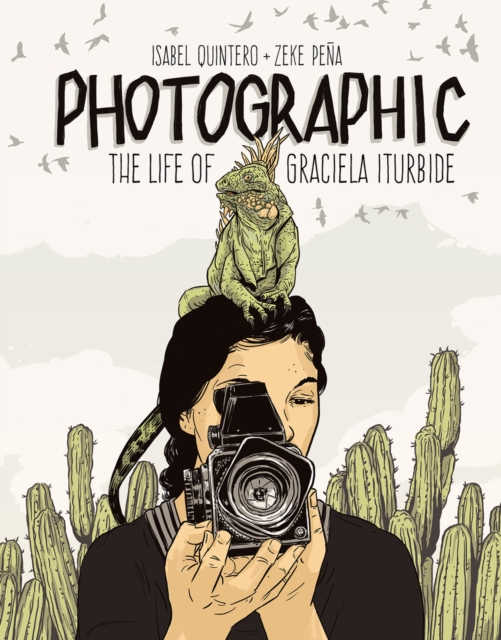 Photographic : The Life of Graciela Iturbide, EPUB eBook
