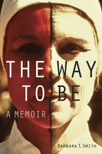 The Way to Be : A Memoir, Paperback / softback Book