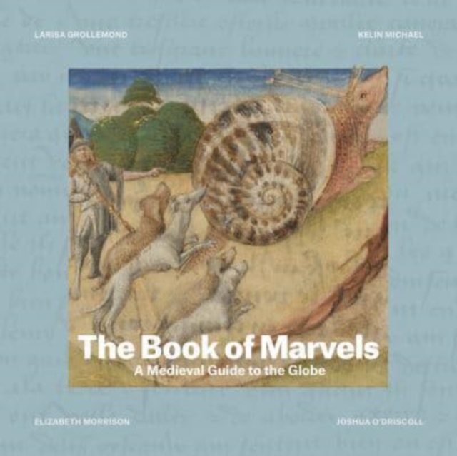 The Book of Marvels : A Medieval Guide to the Globe, Hardback Book