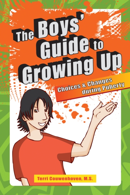 The Boy's Guide to Growing Up : Choices & Changes during Puberty, EPUB eBook
