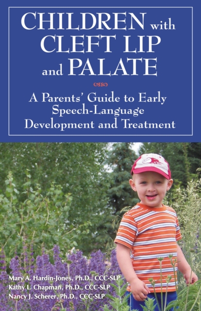 Children with Cleft Lip and Palate : A Parents' Guide to Early Speech-Language Development and Treatment, EPUB eBook