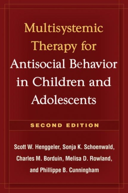Multisystemic Therapy for Antisocial Behavior in Children and Adolescents, Second Edition : Multisystemic Therapy, Hardback Book