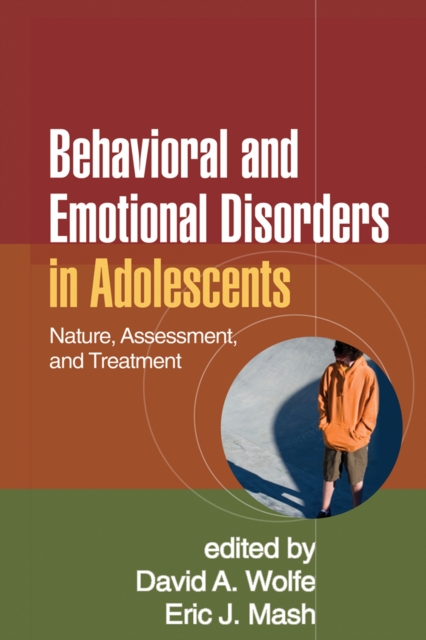 Behavioral and Emotional Disorders in Adolescents : Nature, Assessment, and Treatment, PDF eBook