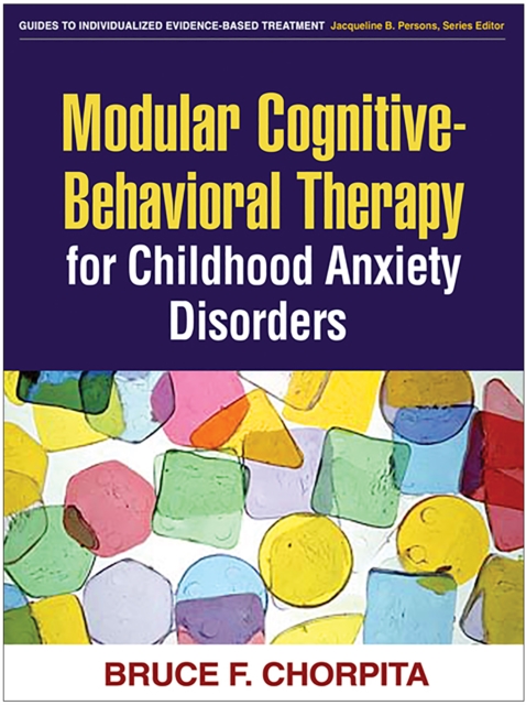Modular Cognitive-Behavioral Therapy for Childhood Anxiety Disorders, PDF eBook