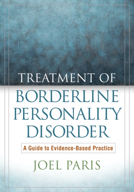 Treatment of Borderline Personality Disorder : A Guide to Evidence-Based Practice, EPUB eBook