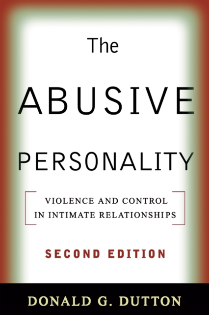 The Abusive Personality, Second Edition : Violence and Control in Intimate Relationships, EPUB eBook