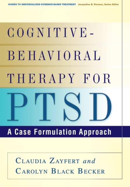 Cognitive-Behavioral Therapy for PTSD : A Case Formulation Approach, EPUB eBook