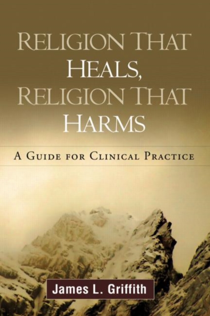 Religion That Heals, Religion That Harms : A Guide for Clinical Practice, Hardback Book