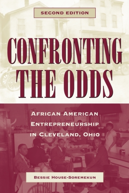 Confronting the Odds : African American Entrepreneurship in Cleveland, Ohio, Paperback / softback Book