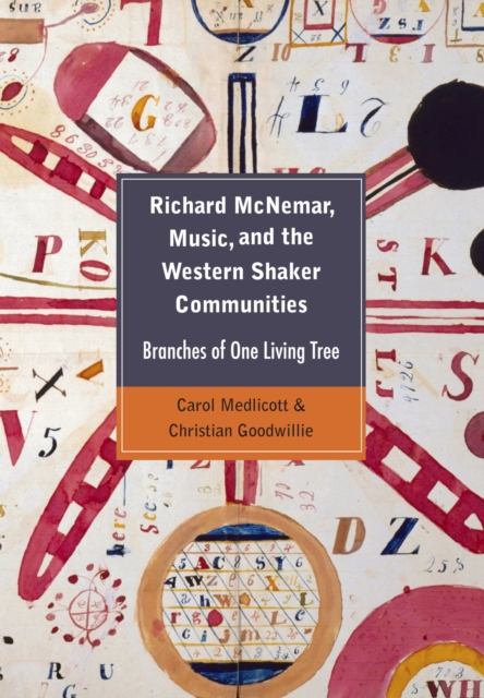 Richard McNemar, Music, and the Western Shaker Communities : Branches of One Living Tree, Hardback Book