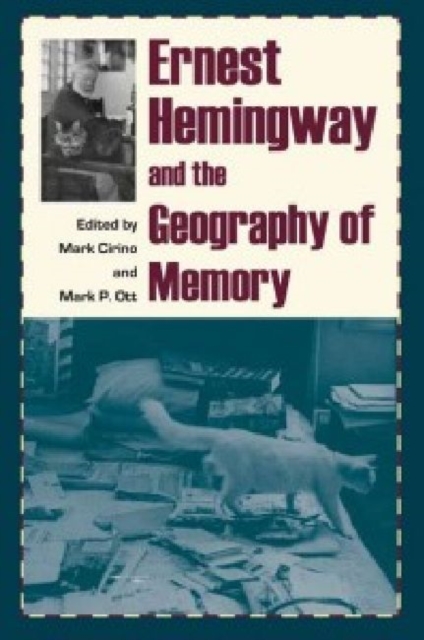 Ernest Hemingway and the Geography of Memory, Paperback / softback Book