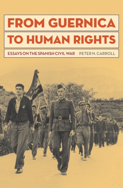 From Guernica to Human Rights : Essays on the Spanish Civil war, Hardback Book