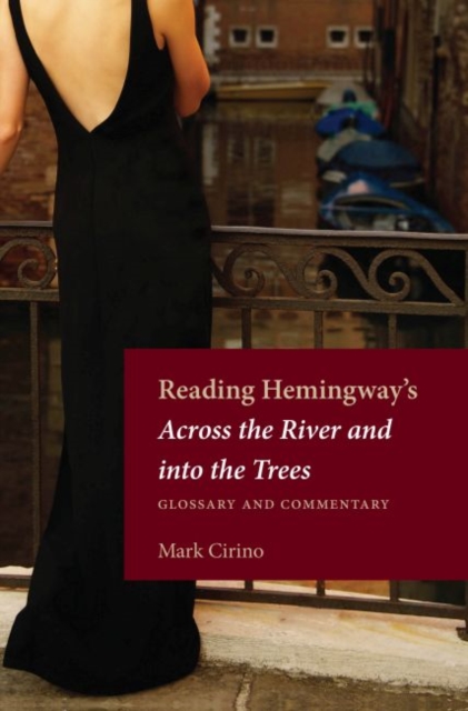 Reading Hemingway's Across the River and into the Trees : Glossary and Commentary, Paperback / softback Book