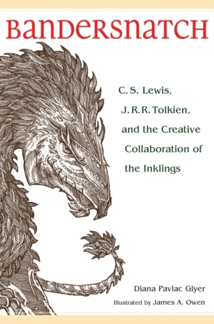 Bandersnatch : C. S. Lewis, J. R. R. Tolkien, and the Creative Collaboration of the Inklings, Paperback / softback Book