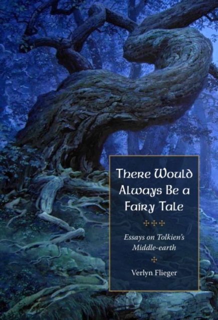 There Would Always Be a Fairy Tale : Essays on Tolkien’s Middle-earth, Paperback / softback Book