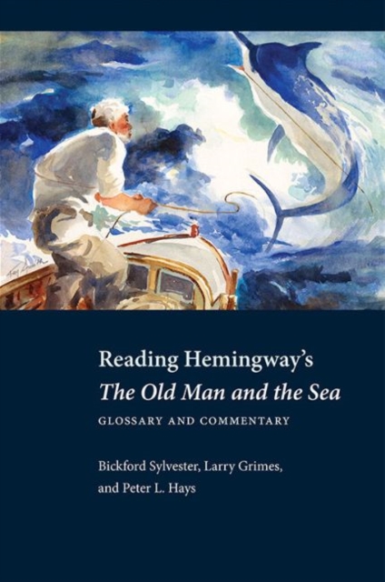 Reading Hemingway’s The Old Man and the Sea : Glossary and Commentary, Paperback / softback Book