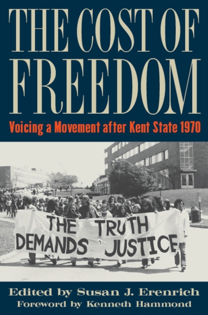 The Cost of Freedom : Voicing a Movement after Kent State 1970, Paperback / softback Book