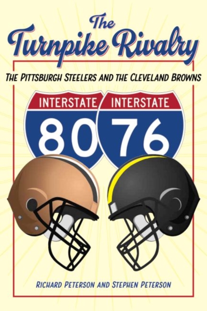 The Turnpike Rivalry : The Pittsburgh Steelers and the Cleveland Browns, Paperback / softback Book