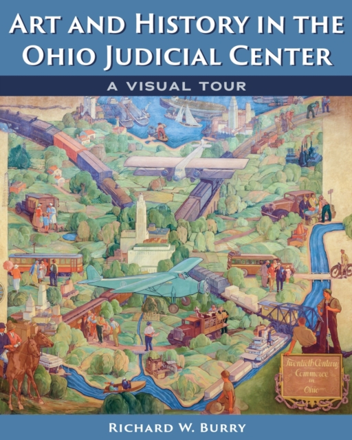 Art and History in the Ohio Judicial Center : A Visual Tour, Paperback / softback Book