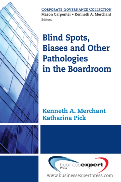 Blind Spots, Biases and Other Pathologies in the Boardroom, EPUB eBook