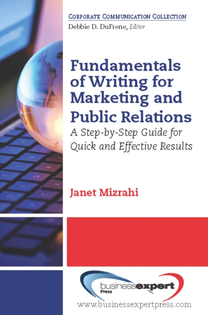 Fundamentals of Writing for Marketing and Public Relations : A Step-by-Step Guide for Quick and Effective Results, EPUB eBook