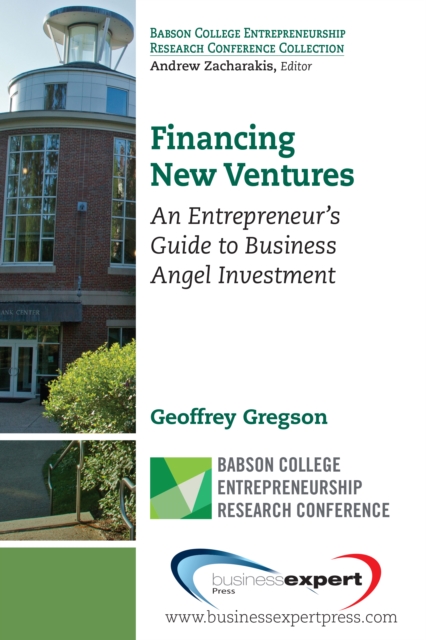 Financing New Ventures : An Entrepreneur's Guide to Business Angel Investment, EPUB eBook