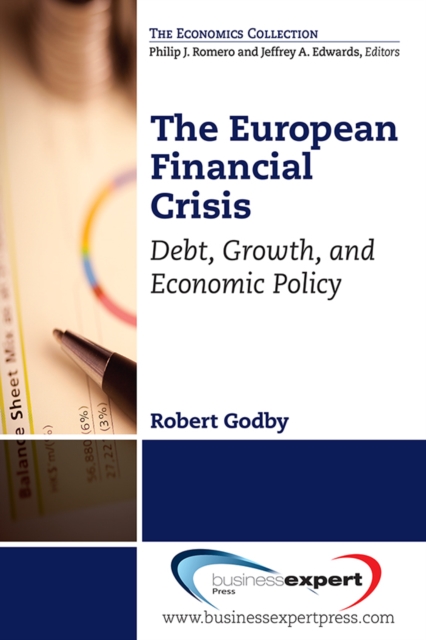 The European Financial Crisis : Debt, Growth, and Economic Policy, EPUB eBook