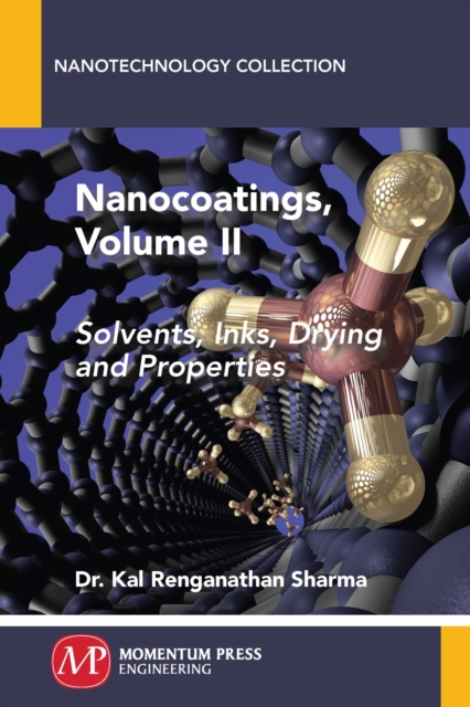 Nanocoatings, Volume II : Solvents, Inks, Drying, and Properties, Paperback / softback Book