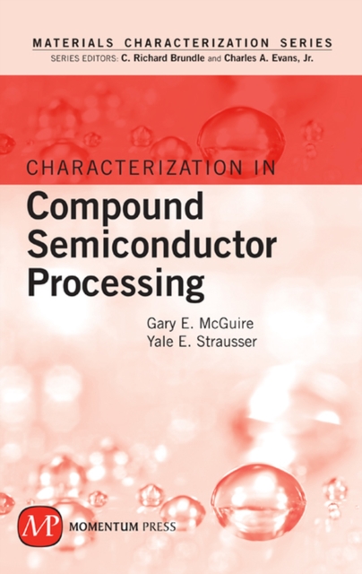 Characterization In Compound Semiconductor Processing, Hardback Book