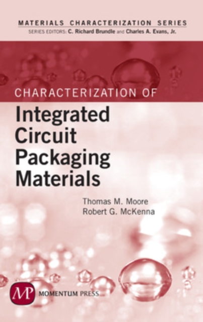 Characterization Of Integrated Circuit Packaging Materials, Hardback Book