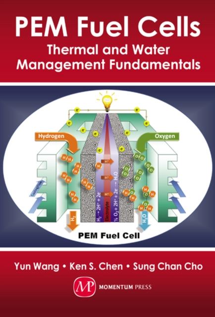 PEM Fuel Cells : Thermal and Water Management Fundamentals, EPUB eBook