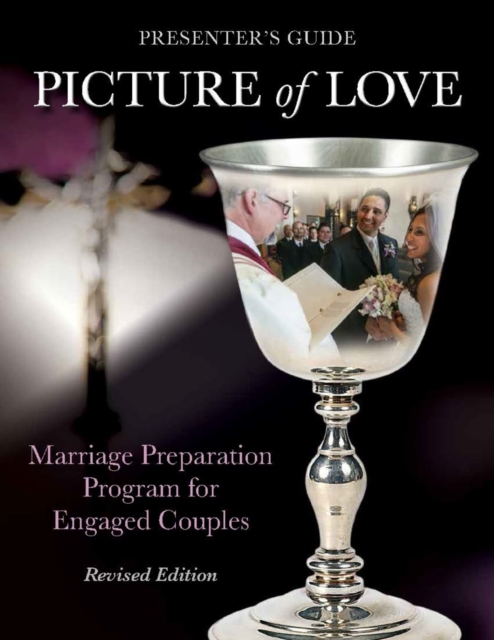 Picture of Love - Engaged Presenter's Guide Revised Edition : Marriage Preparation Program for Engaged Couples, Book Book