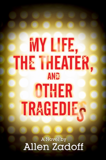 My Life, the Theatre and Other Tragedies, Hardback Book