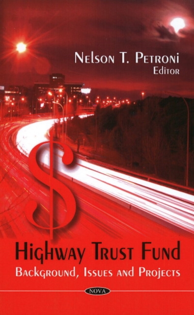 Highway Trust Fund : Background, Issues & Projects, Hardback Book