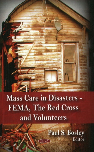 Mass Care in Disasters : FEMA, The Red Cross & Volunteers, Hardback Book