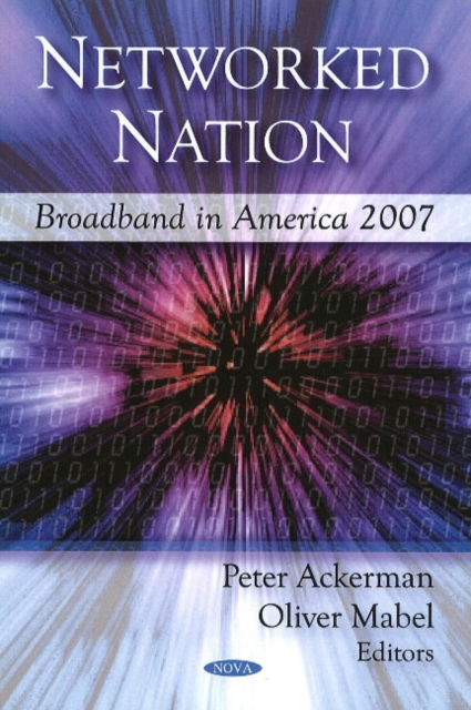 Networked Nation : Broadband in America 2007, Paperback / softback Book