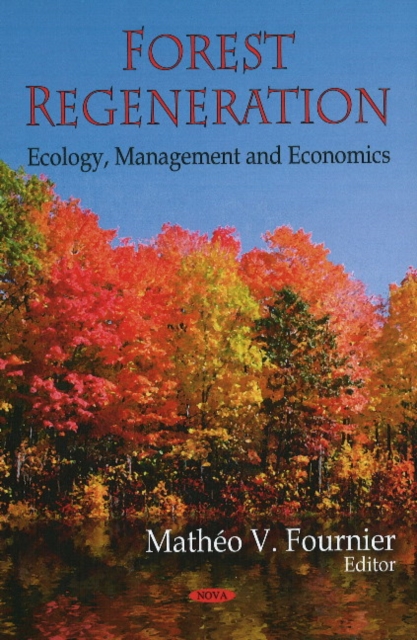 Forest Regeneration : Ecology, Management & Economics, Hardback Book