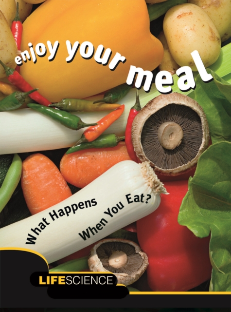 Enjoy Your Meal : What Happens When You Eat?, PDF eBook