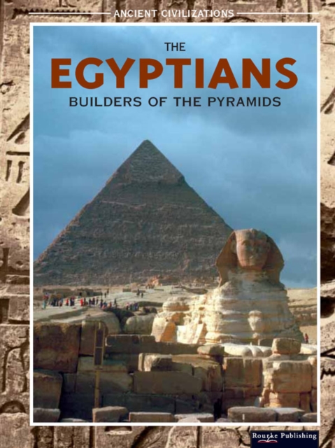 The Egyptians : Builders Of The Pyramids, PDF eBook