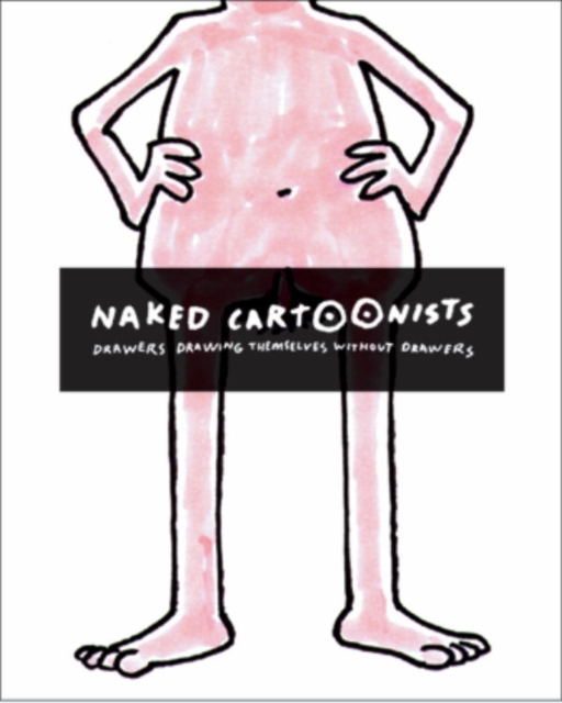 Naked Cartoonists, Paperback Book