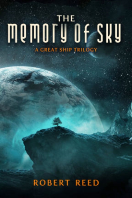 The Memory of Sky : A Great Ship Trilogy, Paperback Book
