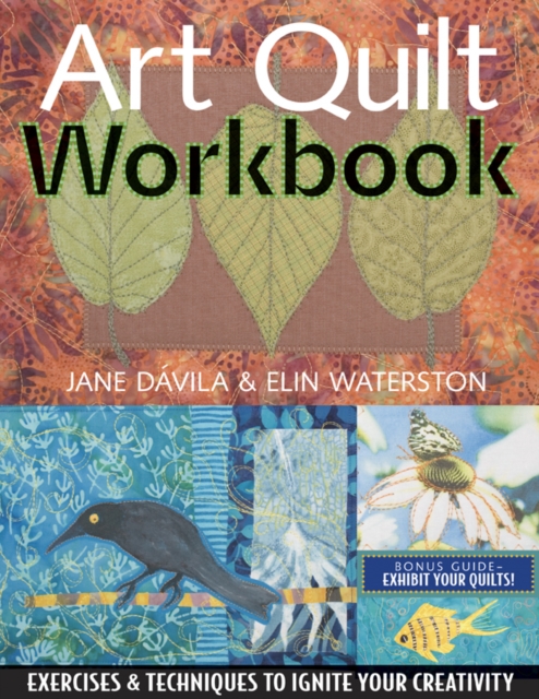 Art Quilt Workbook : Exercises & Techniques to Ignite Your Creativity, PDF eBook