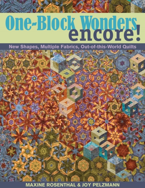 One Block Wonders Encore : New Shapes, Multiple Fabrics, Out-of-this-World Quilts, EPUB eBook