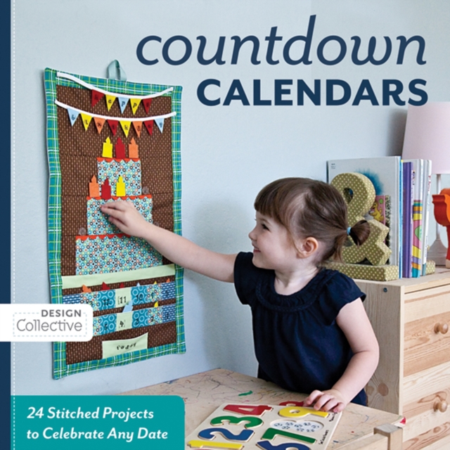 Count Down Calendars : 24 Stitched Projects to Celebrate Any Date, EPUB eBook