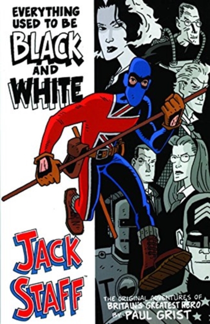 Jack Staff Volume 1: Everything Used To Be Black And White, Paperback / softback Book