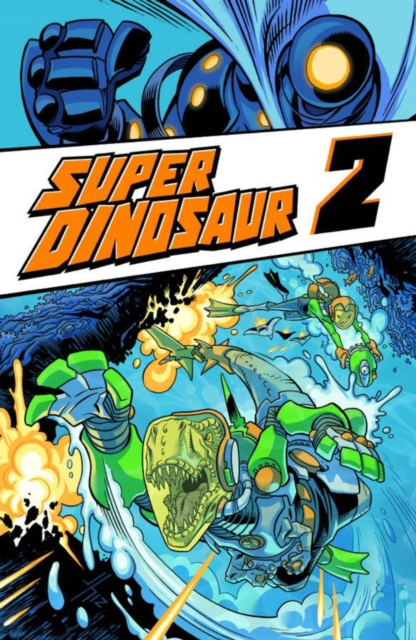 Super Dinosaur Volume 2, Paperback / softback Book