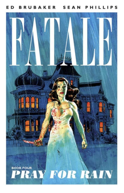 Fatale Volume 4: Pray For Rain, Paperback / softback Book