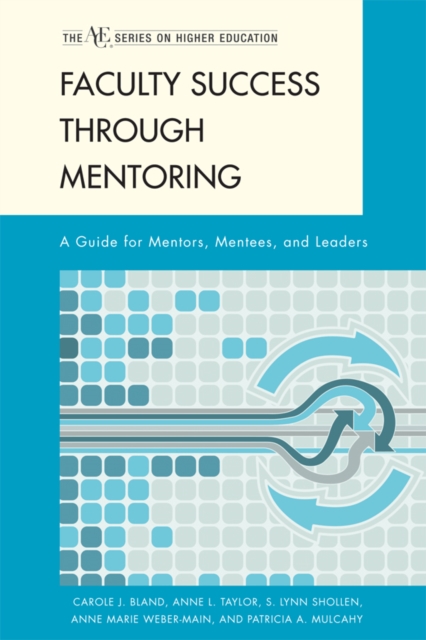 Faculty Success through Mentoring : A Guide for Mentors, Mentees, and Leaders, EPUB eBook